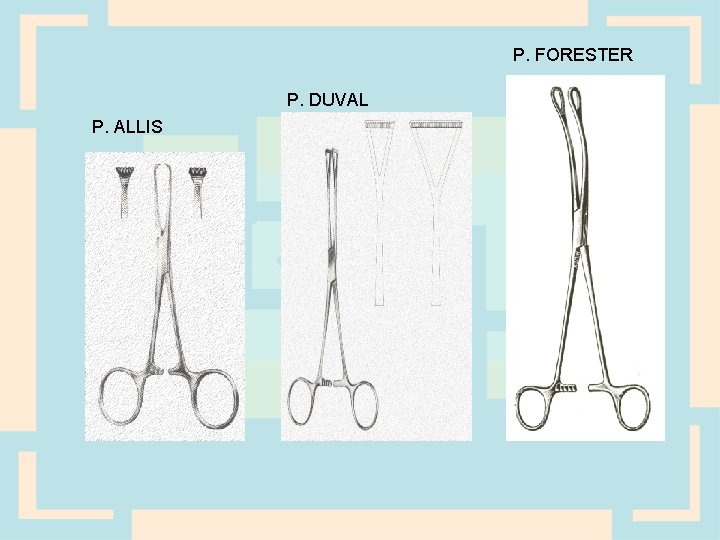 P. FORESTER P. DUVAL P. ALLIS 