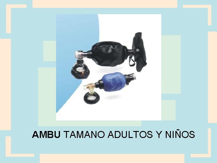 AMBU TAMANO ADULTOS Y NIÑOS 