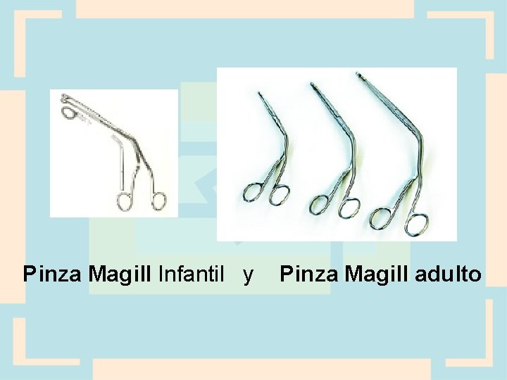 Pinza Magill Infantil y Pinza Magill adulto 