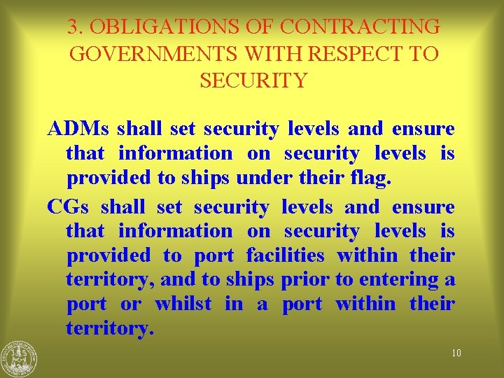 3. OBLIGATIONS OF CONTRACTING GOVERNMENTS WITH RESPECT TO SECURITY ADMs shall set security levels