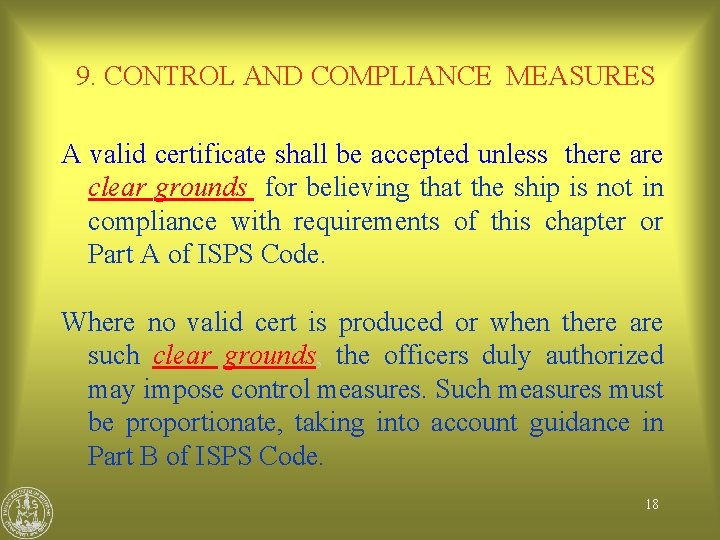 9. CONTROL AND COMPLIANCE MEASURES A valid certificate shall be accepted unless there are