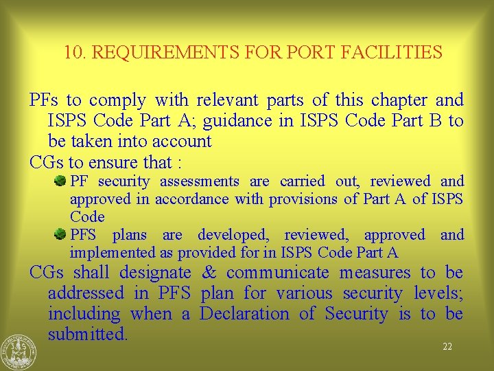 10. REQUIREMENTS FOR PORT FACILITIES PFs to comply with relevant parts of this chapter