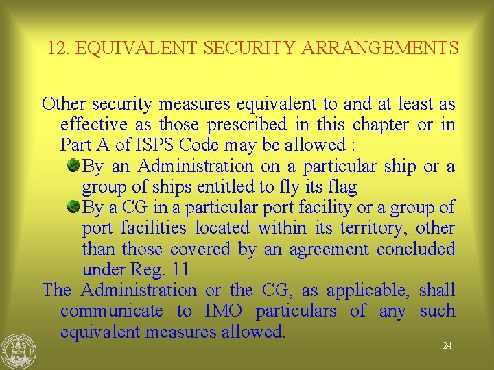 12. EQUIVALENT SECURITY ARRANGEMENTS Other security measures equivalent to and at least as effective