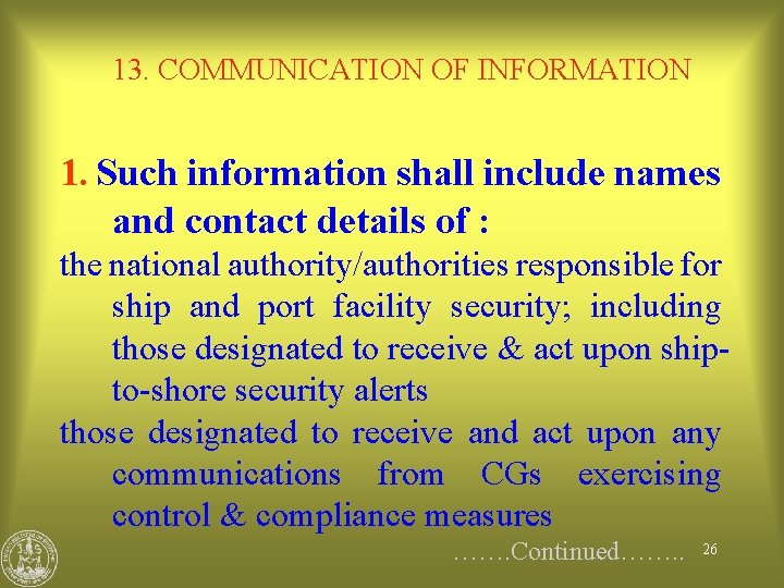13. COMMUNICATION OF INFORMATION 1. Such information shall include names and contact details of