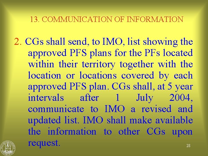 13. COMMUNICATION OF INFORMATION 2. CGs shall send, to IMO, list showing the approved