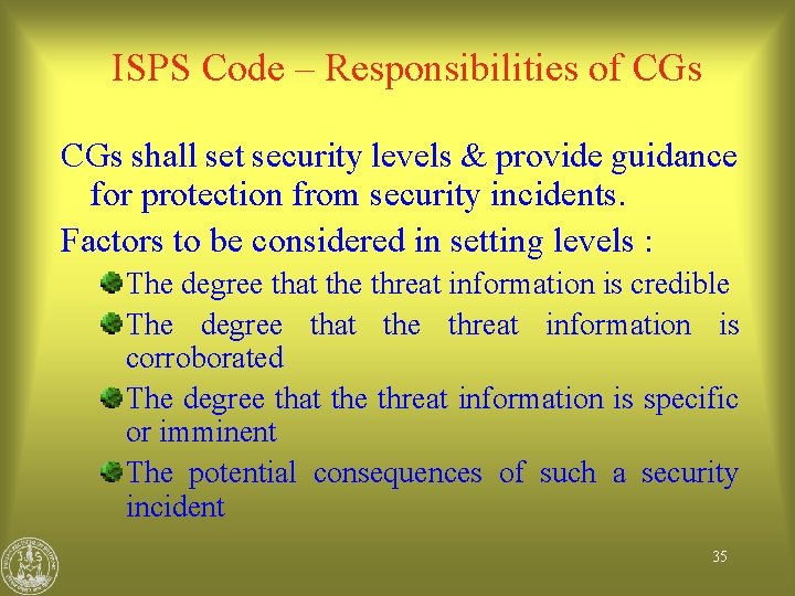 ISPS Code – Responsibilities of CGs shall set security levels & provide guidance for
