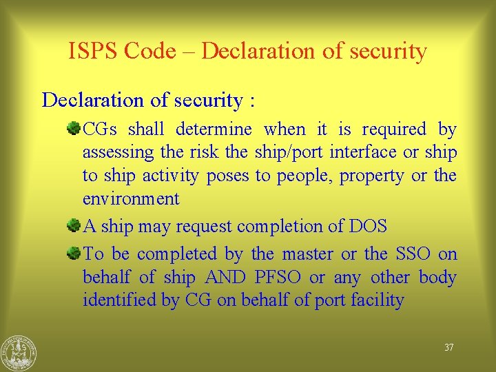 ISPS Code – Declaration of security : CGs shall determine when it is required