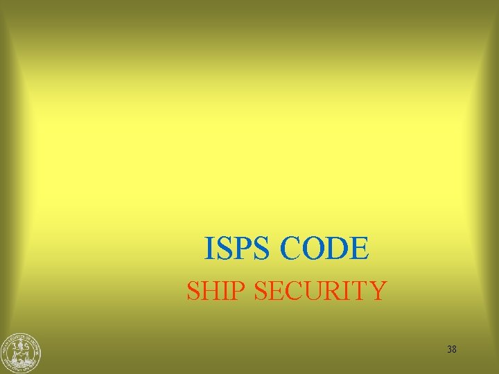 ISPS CODE SHIP SECURITY 38 