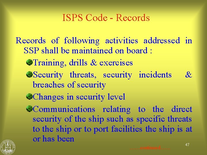 ISPS Code - Records of following activities addressed in SSP shall be maintained on
