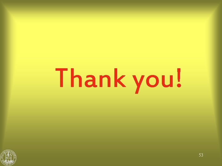 Thank you! 53 
