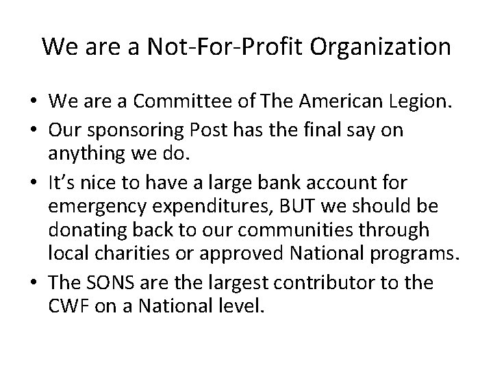 We are a Not-For-Profit Organization • We are a Committee of The American Legion.