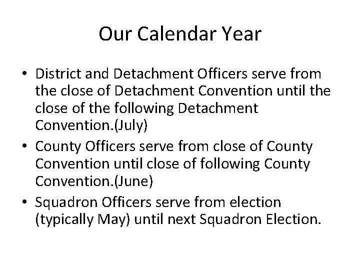 Our Calendar Year • District and Detachment Officers serve from the close of Detachment