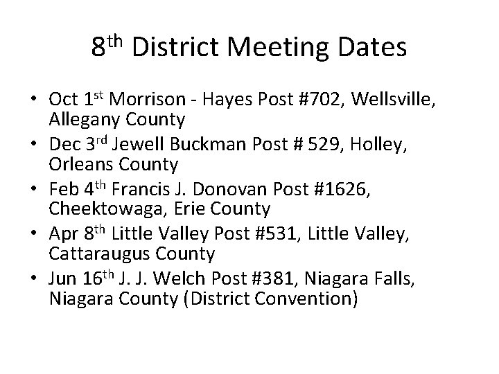 8 th District Meeting Dates • Oct 1 st Morrison - Hayes Post #702,