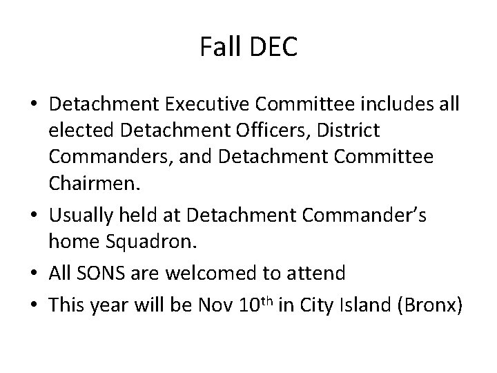 Fall DEC • Detachment Executive Committee includes all elected Detachment Officers, District Commanders, and