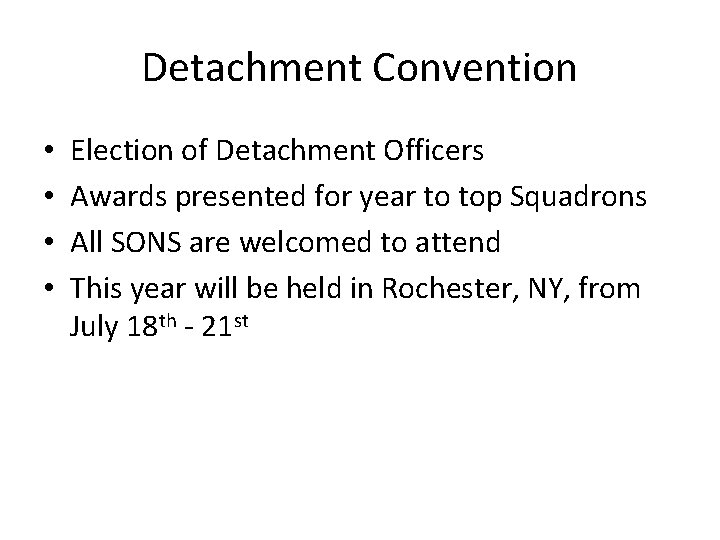 Detachment Convention • • Election of Detachment Officers Awards presented for year to top Detachment Convention • • Election of Detachment Officers Awards presented for year to top