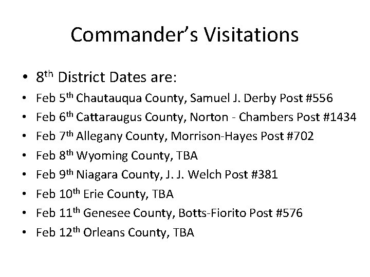 Commander’s Visitations • 8 th District Dates are: • • Feb 5 th Chautauqua Commander’s Visitations • 8 th District Dates are: • • Feb 5 th Chautauqua