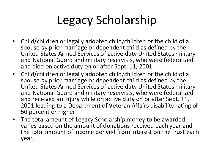 Legacy Scholarship • Child/children or legally adopted child/children or the child of a spouse