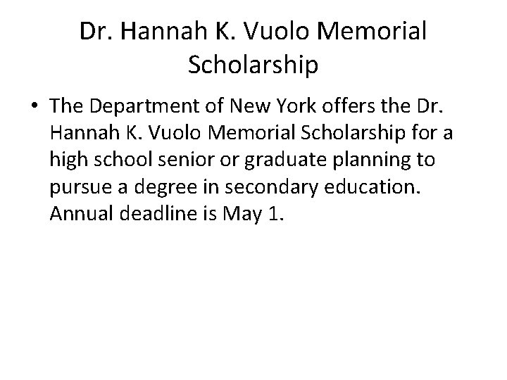 Dr. Hannah K. Vuolo Memorial Scholarship • The Department of New York offers the Dr. Hannah K. Vuolo Memorial Scholarship • The Department of New York offers the