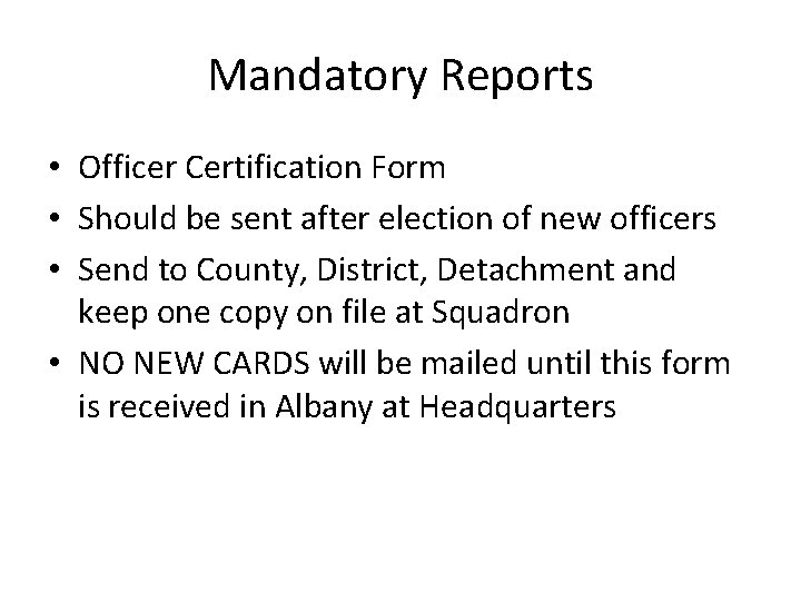 Mandatory Reports • Officer Certification Form • Should be sent after election of new