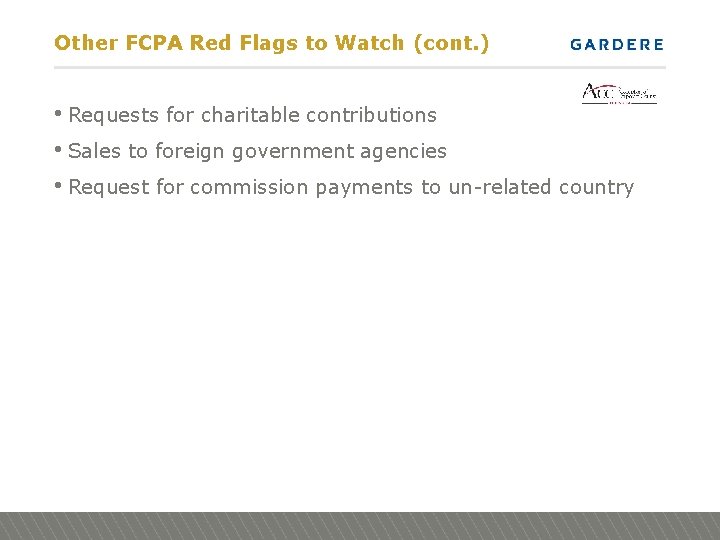Other FCPA Red Flags to Watch (cont. ) • Requests for charitable contributions •