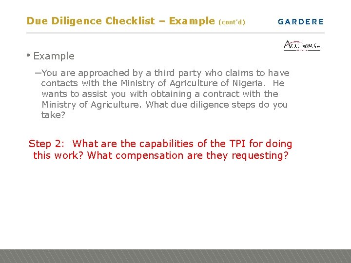Due Diligence Checklist – Example (cont’d) • Example – You are approached by a
