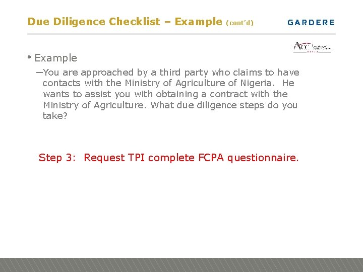 Due Diligence Checklist – Example (cont’d) • Example – You are approached by a