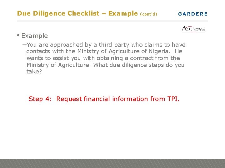 Due Diligence Checklist – Example (cont’d) • Example – You are approached by a