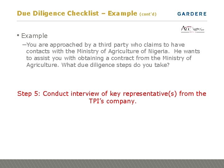 Due Diligence Checklist – Example (cont’d) • Example – You are approached by a