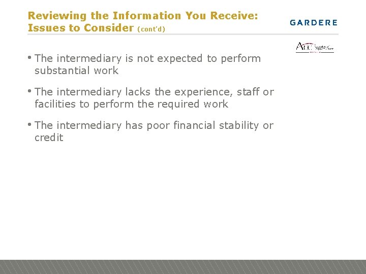 Reviewing the Information You Receive: Issues to Consider (cont’d) • The intermediary is not