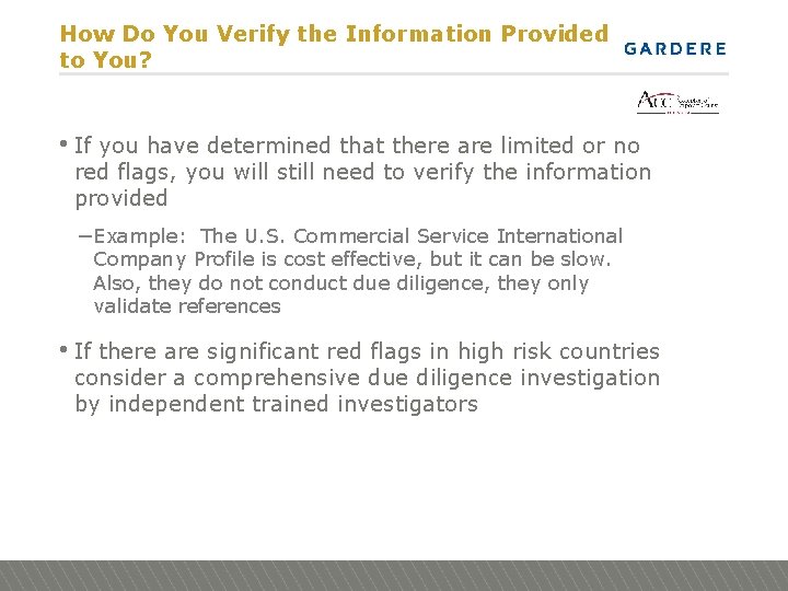 How Do You Verify the Information Provided to You? • If you have determined