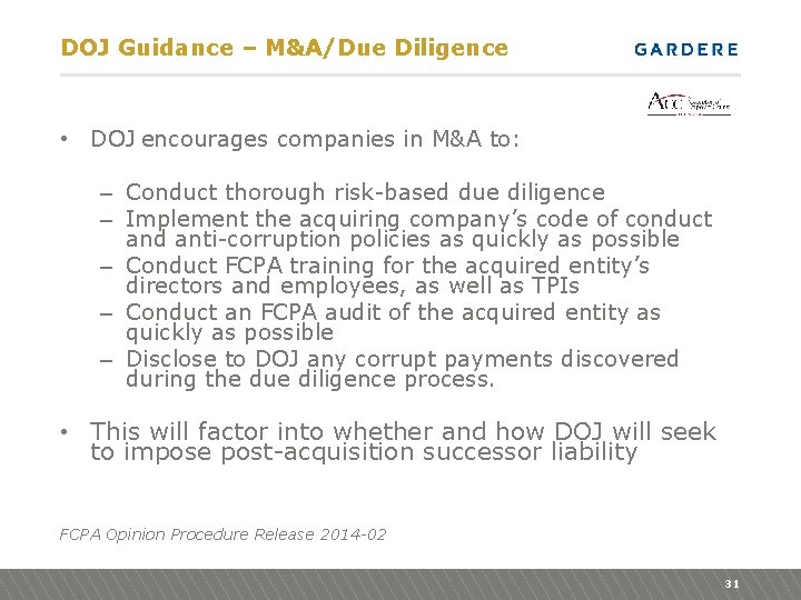 DOJ Guidance – M&A/Due Diligence • DOJ encourages companies in M&A to: – Conduct
