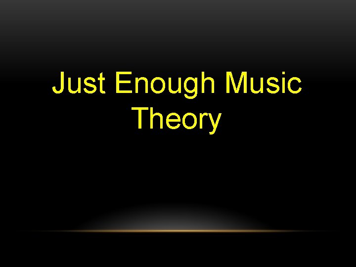 Just Enough Music Theory 