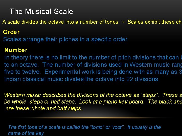 The Musical Scale A scale divides the octave into a number of tones -