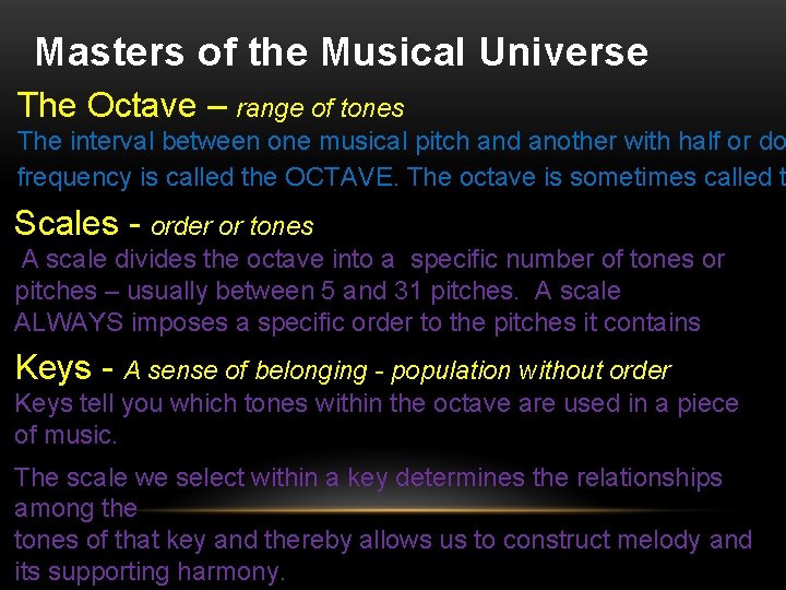 Masters of the Musical Universe The Octave – range of tones The interval between