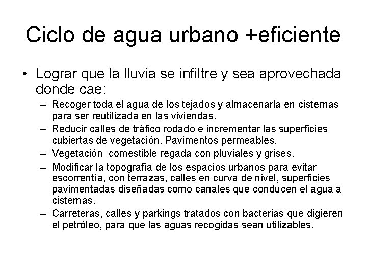 Ciclo de agua urbano +eficiente • Lograr que la lluvia se infiltre y sea