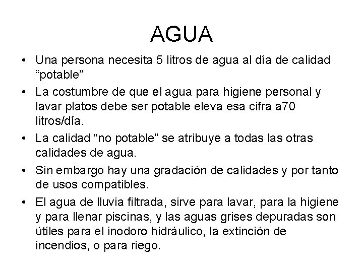 AGUA • Una persona necesita 5 litros de agua al día de calidad “potable”
