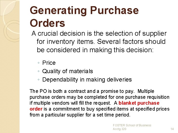 Generating Purchase Orders A crucial decision is the selection of supplier for inventory items.