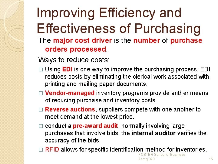 Improving Efficiency and Effectiveness of Purchasing The major cost driver is the number of