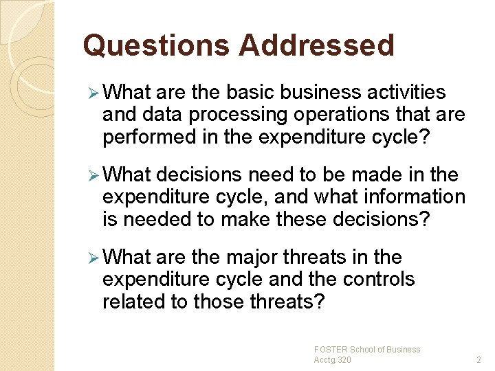 Questions Addressed Ø What are the basic business activities and data processing operations that