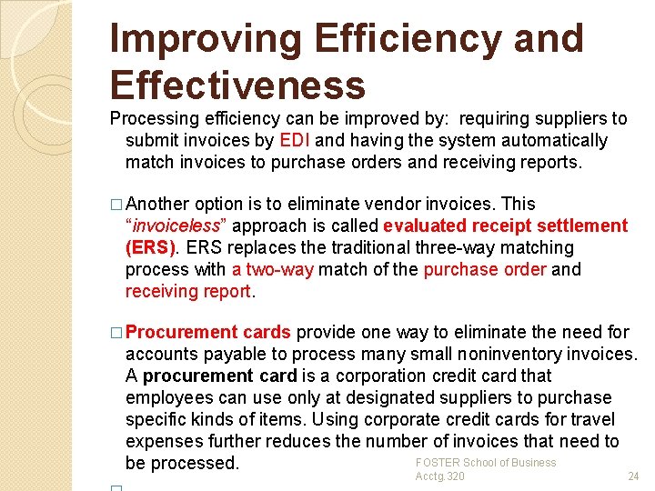 Improving Efficiency and Effectiveness Processing efficiency can be improved by: requiring suppliers to submit