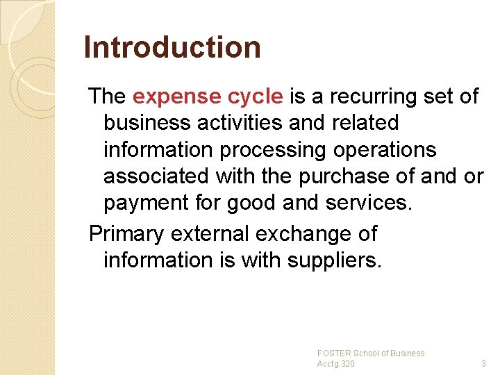 Introduction The expense cycle is a recurring set of business activities and related information