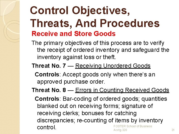 Control Objectives, Threats, And Procedures Receive and Store Goods The primary objectives of this