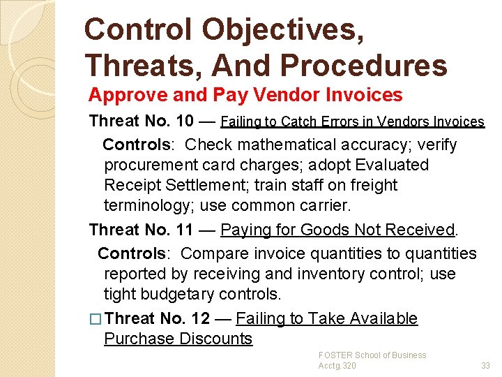 Control Objectives, Threats, And Procedures Approve and Pay Vendor Invoices Threat No. 10 —