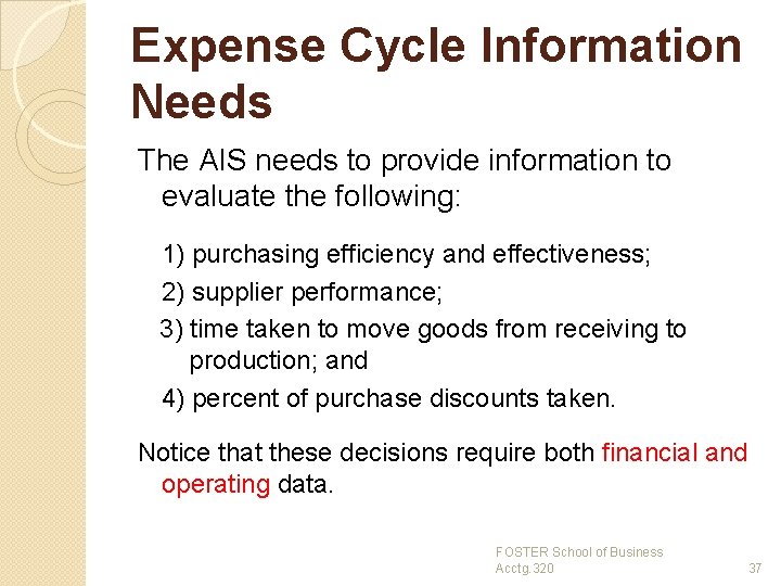 Expense Cycle Information Needs The AIS needs to provide information to evaluate the following: