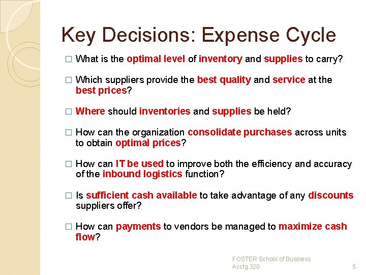 Key Decisions: Expense Cycle � What is the optimal level of inventory and supplies