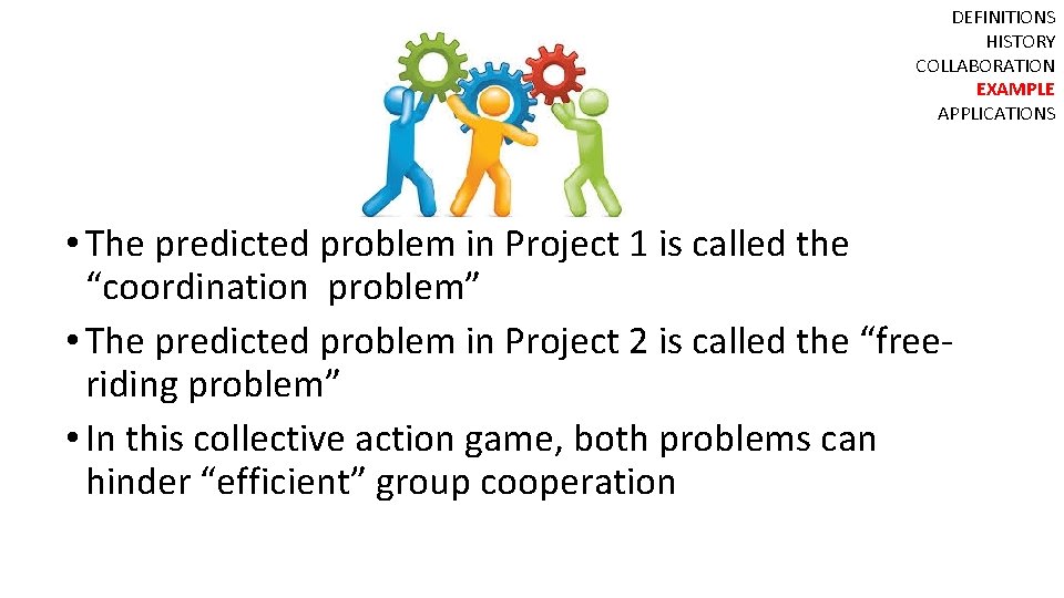 DEFINITIONS HISTORY COLLABORATION EXAMPLE APPLICATIONS • The predicted problem in Project 1 is called