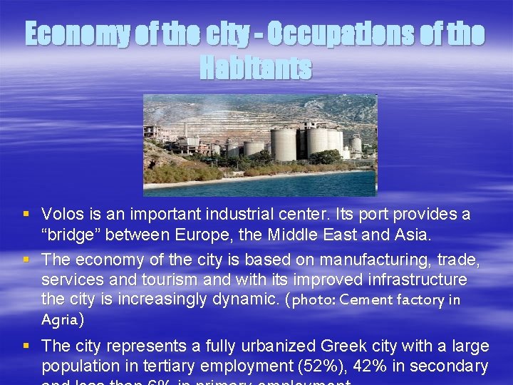 Economy of the city - Occupations of the Habitants § Volos is an important