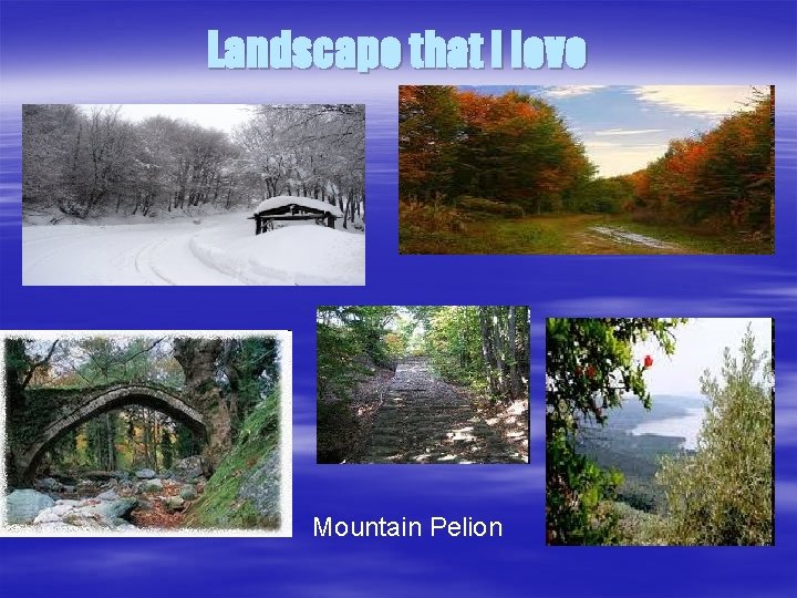 Landscape that I love Mountain Pelion 