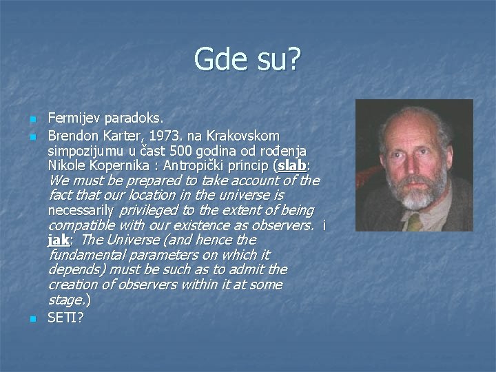 Gde su? n n Fermijev paradoks. Brendon Karter, 1973. na Krakovskom simpozijumu u čast