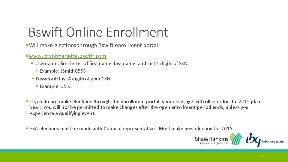 Bswift Online Enrollment §Will make elections through Bswift enrollment portal §www. cityofmarietta. bswift. com